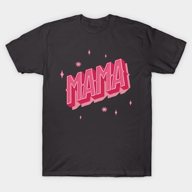 Mama in Pink Letter with Shadow and Stars T-Shirt by BeeDesignzzz